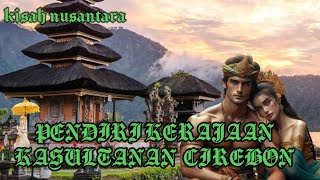 SOSOK DIBALIK BERDIRINYA KERAJAAN CIREBON#ceritarakyat #facts #ceritarakyatnusantara