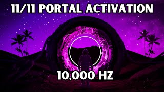 10,000Hz | 11/11 Portal Activation | Travel To Ethereal Realms & Connect To Your Mystical Powers