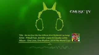 Pitbull ft. Jennifer Lopez & Claudia Leitte - We are one (ole ola) (2014 World cup song)