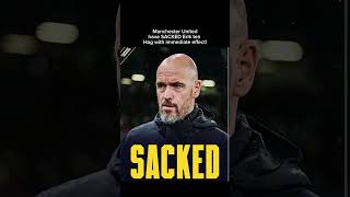 Manchester Unitedhave SACKED Erik ten Hag with immediate effect!