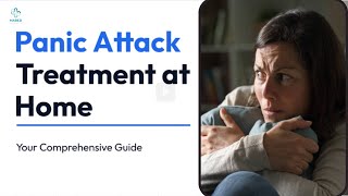 Panic Attack Treatment at Home: Your Comprehensive Guide to Managing Anxiety