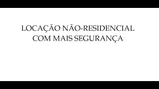 Direito Empresarial / Imobiliário  - Breves Dicas Locação Não-Residencial / Comercial