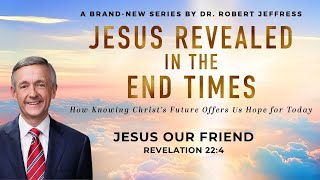 "Jesus our Friend" Dr. Robert Jeffress | August 25, 2024