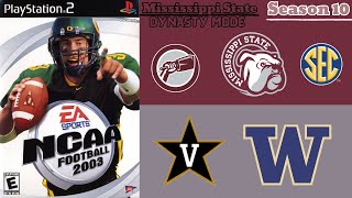 Mississippi State Bulldogs Dynasty | NCAA Football 2003 | Season 10 | 5-6 | Vandy & Washington