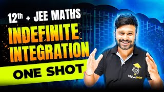 INDEFINITE INTEGRALS Class 12 + JEE MATHS | JEE ONE SHOT SERIES | Target JEE 2025