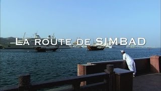 La route de Simbad - Les routes mythiques (Documentaire)