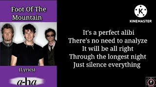 a-ha - Foot Of The Mountain (lyrics)