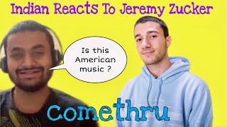 Indian Reacts To Jeremy Zucker - comethru (Official Video)