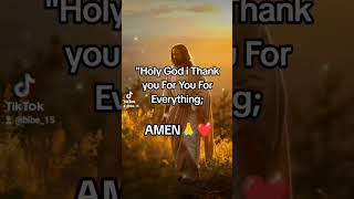 # Holy God I Thankyou For You In Everything #amen