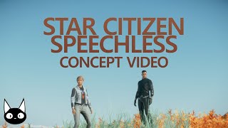 Star Citizen - Speechless (Concept Video)