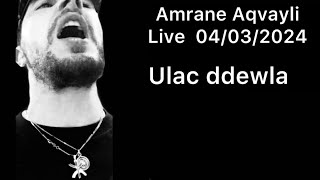 Amrane Aqvayli RK Live 04/03/2024 - D At Uṣalaḥ neɣ d LNI, ulac ddewla