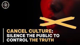 Cancel Culture:  Silence the Public