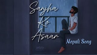 Sanjha Ko Asaar - Nuptse || Lyrical video ||