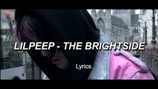 Lil Peep - The Brightside - (Lyrics)