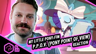 My Little Pony: FIM | Reaction | 6x22 | P. P. O. V.  (Pony Point of View)