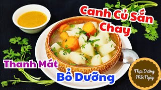 70. Cách nấu CANH CỦ SẮN Thực Dưỡng đơn giản nhất, nêm thêm gia vị bổ dưỡng