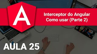 Interceptor do Angular - Tela de Loading Parte 2 | Aula 25