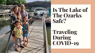 Is The Lake of The Ozarks Safe? Traveling during COVID 19