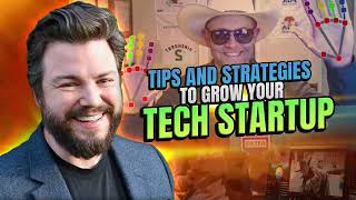 Proven Tips to Successfully Grow Your Tech Startup!