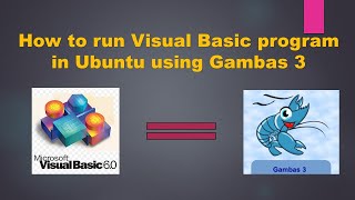 How to run Visual Basic program in Ubuntu using Gambas 3