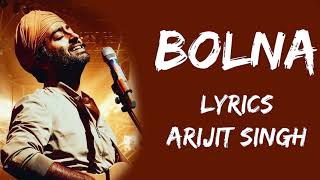 Bolna Maahi Bol Na Bolna Maahi Bol Na Full Song (Lyrics) - Arijit Singh | Asees Kaur #lyrics