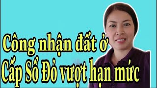 Hạn mức công nhận đất ở là gì?cấp Sổ Đỏ vượt hạn mức như thế nào|Vũ Thị Na