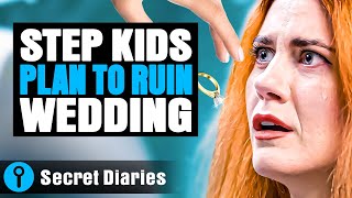 Step Kids DECIDE TO RUIN A Wedding | @secret_diaries