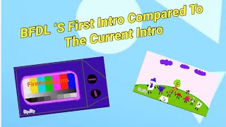 BFDL First Intro Compared To The Current Intro