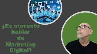 ¿ES CORRECTO DECIR MARKETING DIGITAL?