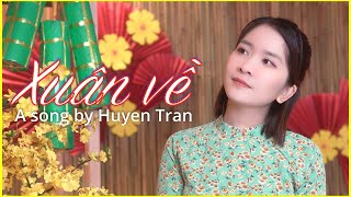 XUÂN VỀ - Huyên Trần | Nhạc Thánh Tin Lành