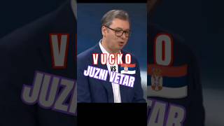 Vucko vs Juzni Vetar  😀👌 #balkan #smesno #vucic