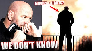 Dana Uncertain about UFC Sphere now...Movies between EVERY Fight?!!