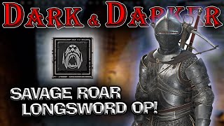 Longsword with Savage Roar is Still Awesome During Multiclassing Dark and Darker