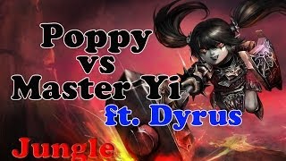 Dyrus - Poppy vs Master Yi (WelcomeToHeaven) - Jungle - Diamond I