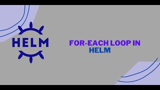 HELM for each loop to iterate using $range