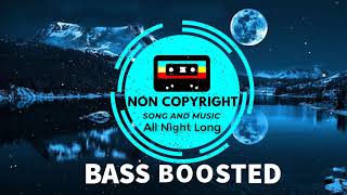 All Night Long(Seum Dero, Oliviya Nicole) Non Copyright Bass Boosted Music Royalty Free English Song