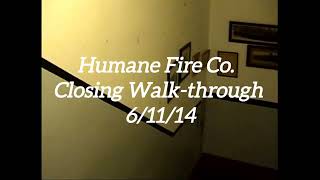 Humane Fire Co. Closing Walk-through 2014