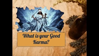 Pick A Card: What is your Good Karma⚖️💫😇💫⚖️