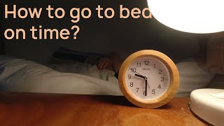 How to get to bed on time everyday