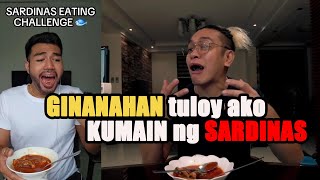 Ginanahan tuloy ako kumain ng Sardinas!!