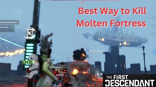 Best way to kill Molten Fortress Every Time The First Descendant