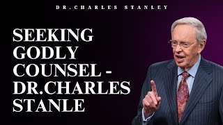 Seeking Godly Counsel - Dr.Charles Stanle | Dr.Charles Stanley 2023