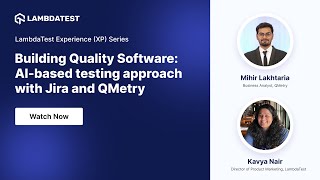 Building Quality Software: AI-based testing approach with Jira and QMetry  | XP Series | LambdaTest