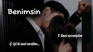 ❤️💌BENİMSİN💌❤️ | TEK PARÇA ÇAĞTU DİZİSİ @hah.anlamadik.sankii