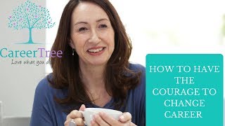 Career change -  courage