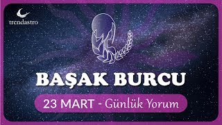 Başak Burcu 23 Mart Günlük Yorum | TRENDASTRO