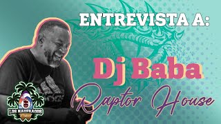 Entrevista exclusiva con el creador del #raptorhouse #changatuki- Dj Baba