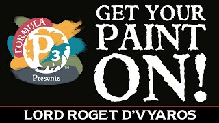 Get Your Paint On! - Lord Roget d'Vyaros