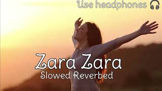 Zara Zara Bahekta Hai | jalraj | Slowed Reverbed | Lofi Mix