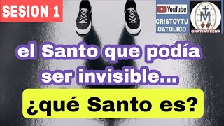 🟢Podía ser invisible🔥SESION 1 que santo es?